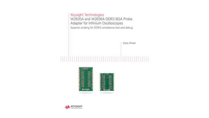 W2635A and W2636A DDR3 BGA Probe Adapter for Infiniium Oscilloscopes